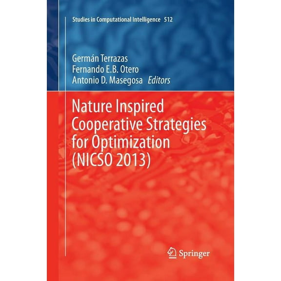 Studies in Computational Intelligence Nature Inspired Cooperative Strategies for Optimization (Nicso 2013): Learning, Optimization and Interdisciplinary Appli, Book 512, (Paperback)