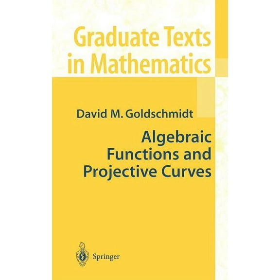 Graduate Texts in Mathematics Algebraic Functions and Projective Curves, Book 215, (Hardcover)