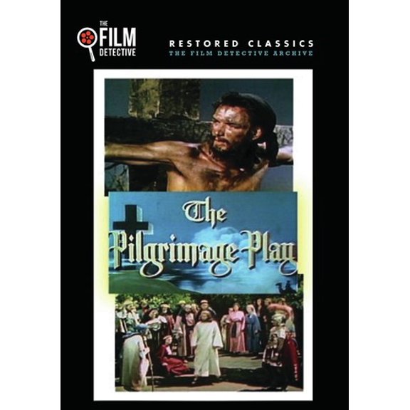The Pilgrimage Play (The Film Detective Restored Version)