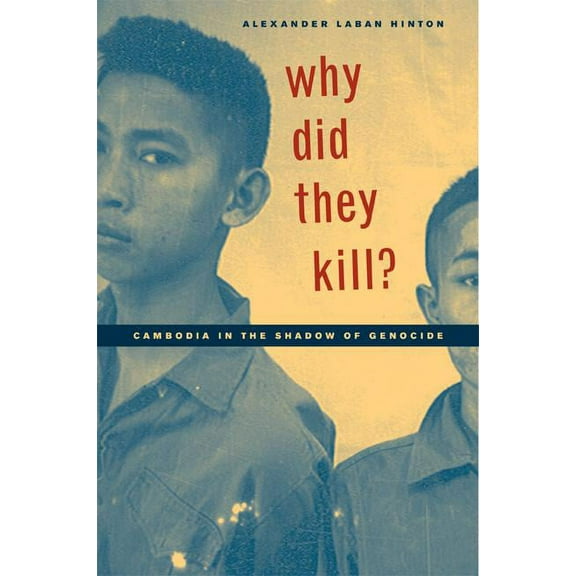 California Series in Public Anthropology: Why Did They Kill? : Cambodia in the Shadow of Genocide (Series #11) (Edition 1) (Paperback)