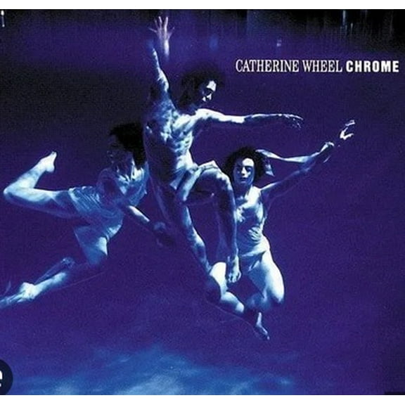 Catherine Wheel - Chrome - 180gm Vinyl - Music & Performance