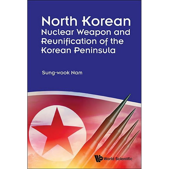 North Korean Nuclear Weapon & Reunifica of Korean Peninsula, (Hardcover)