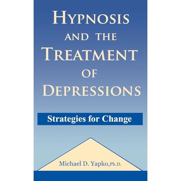Pre-Owned Hypnosis and the Treatment of Depressions: Strategies for Change (Hardcover) 0876306822 9780876306826