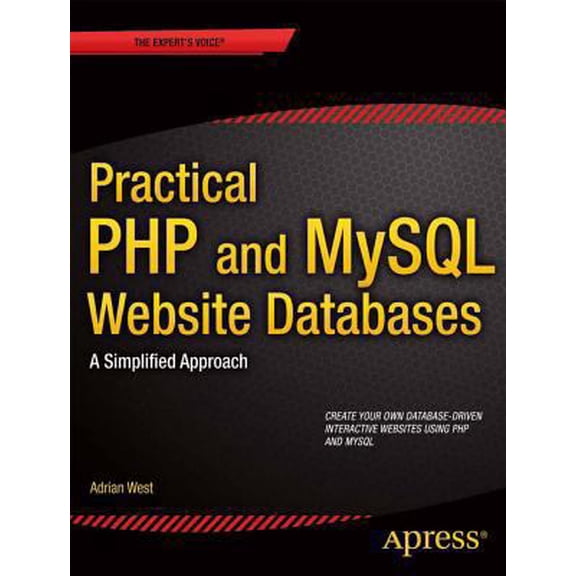 Pre-Owned Practical PHP and MySQL Website Databases: A Simplified Approach (Paperback) 1430260769 9781430260769