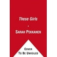 thumbnail image 2 of These Girls, Sarah Pekkanen Paperback, 2 of 2
