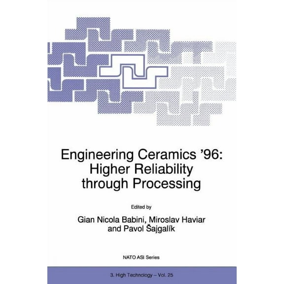 NATO Science Partnership Subseries: 3 Engineering Ceramics '96: Higher Reliability Through Processing, Book 25, (Paperback)