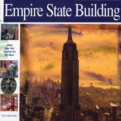 Empire State Building : When New York Reached for the Skies