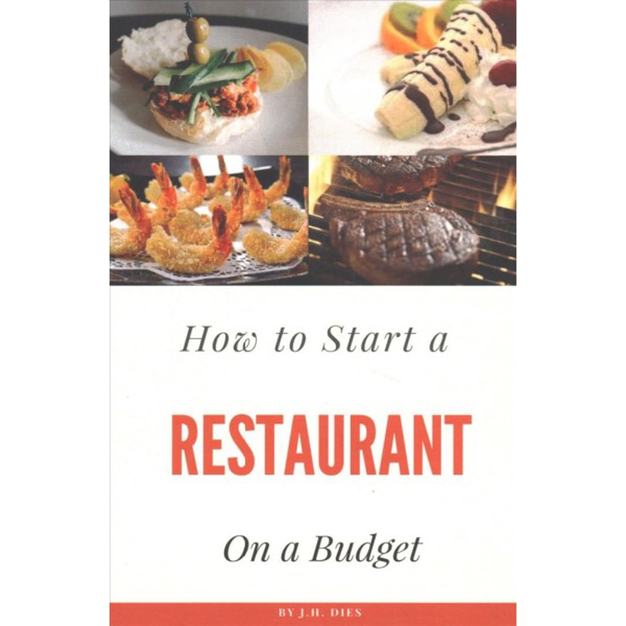 How to Start a Restaurant on a Budget (Paperback) by J H Dies