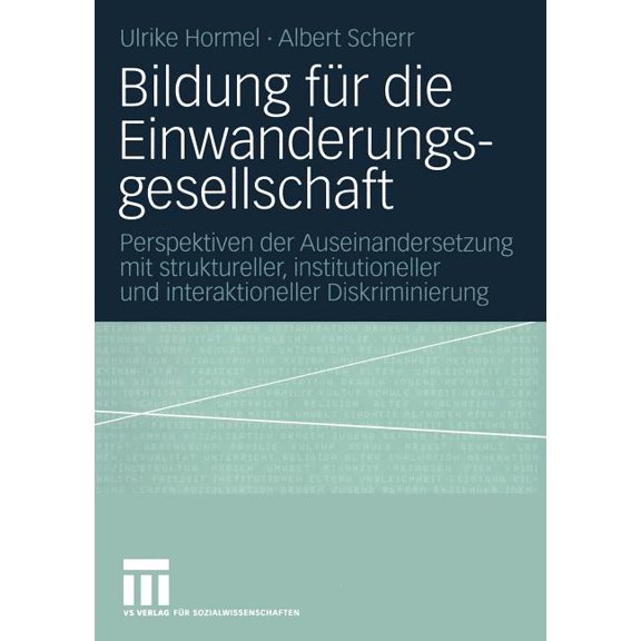 Bildung Für Die Einwanderungsgesellschaft: Perspektiven Der Auseinandersetzung Mit Struktureller, Institutioneller Und I, (Paperback)