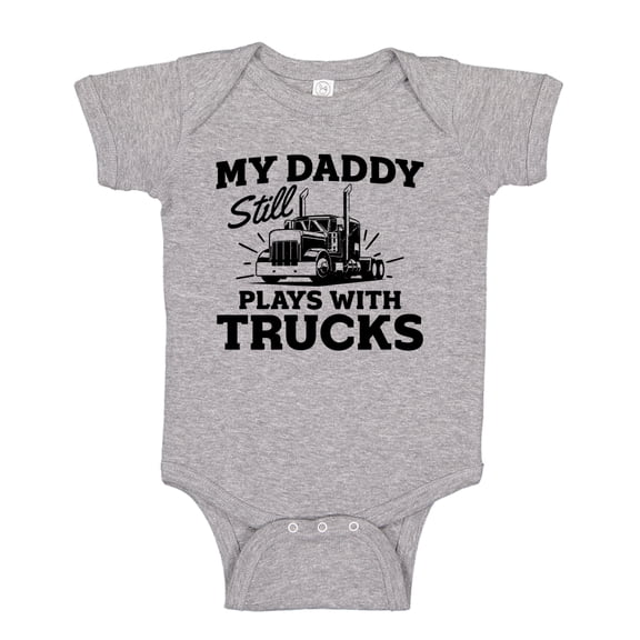 My Daddy Still Plays With Trucks Baby Bodysuit One Piece NB Athletic Heather
