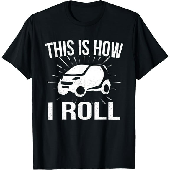 Playful Comfort Tee - This Is How I Roll Car Driving Automobile Smart Car T Shirt T-Shirt