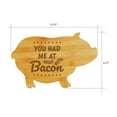 thumbnail image 6 of You had me at bacon 1 (13.75 x 8.75") Pig Shape Cutting Board | Funny Decorative Kitchen Chopping Board, 6 of 7