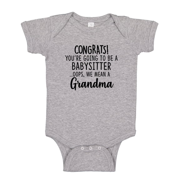 Congrats You're Going To Be A Babysitter, Oops We Mean A Grandma Baby Bodysuit One Piece NB Athletic Heather