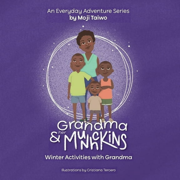 Grandma & Her Munchkins Winter Activities with Grandma: An Everyday Adventure Series, (Paperback)