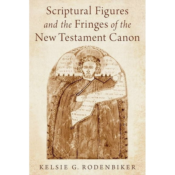 Scriptural Figures and the Fringes of the New Testament Canon, (Hardcover)
