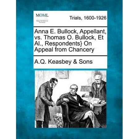 Anna E. Bullock, Appellant, vs. Thomas O. Bullock, et al., Respondents} on Appeal from Chancery