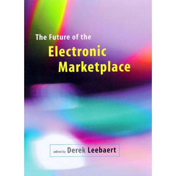 The Future of the Electronic Marketplace, (Paperback)