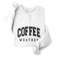 thumbnail image 5 of Sweaters For Women Coffee Weather Graphic Crewneck Fleece Pullover Sweatshirt Soft Cozy Trendy For Fall M Womens Sweaters, 5 of 6
