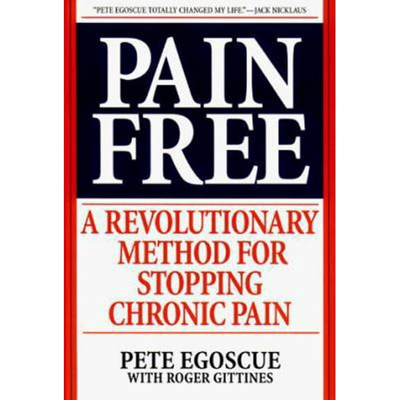 Pre-Owned Pain Free: A Revolutionary Method For Stopping Chronic Pain (Hardcover) 0553106309 9780553106305