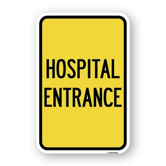 SignMission A-1218-24455 12 x 18 in. Aluminum Sign - Hospital Entrance