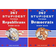 The 267 Stupidest Things Republicans Ever Said and the 267 Stupidest Things Democrats Ever Said, Used [Paperback]