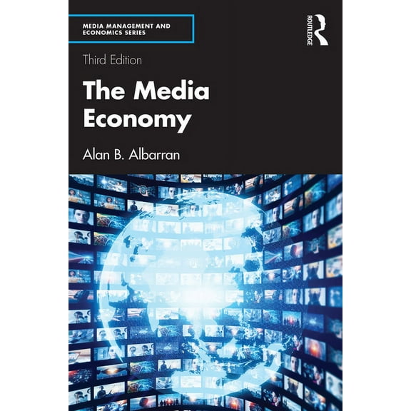 Media Management and Economics The Media Economy, (Paperback)