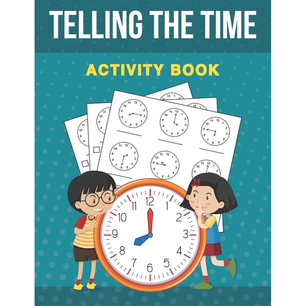 Telling The Time Activity Book Telling Time Teaching Clock Reading