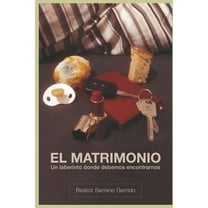 El Matrimonio.: Un laberinto donde debemos encontrarnos (Paperback)