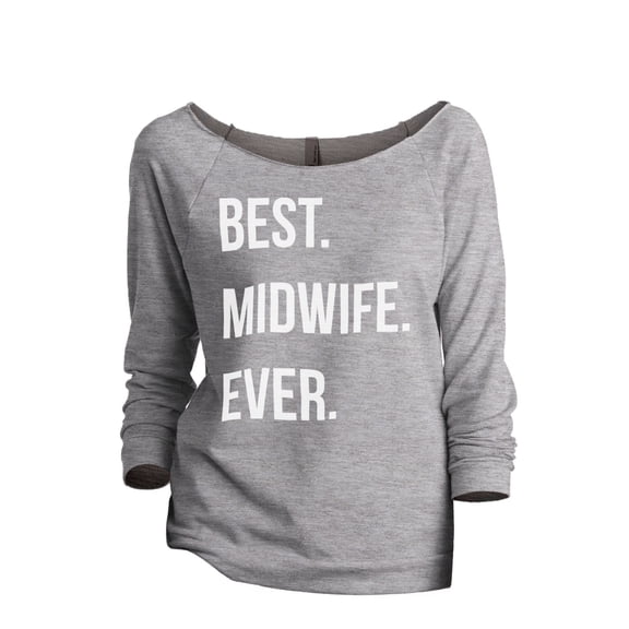 Best Midwife Ever Women's Fashion Slouchy 3/4 Sleeves Raglan Lightweight Sweatshirt Sport Grey X-Large
