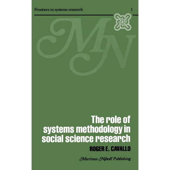 Frontiers in System Research The Role of Systems Methodology in Social Science Research, Book 1, (Hardcover)
