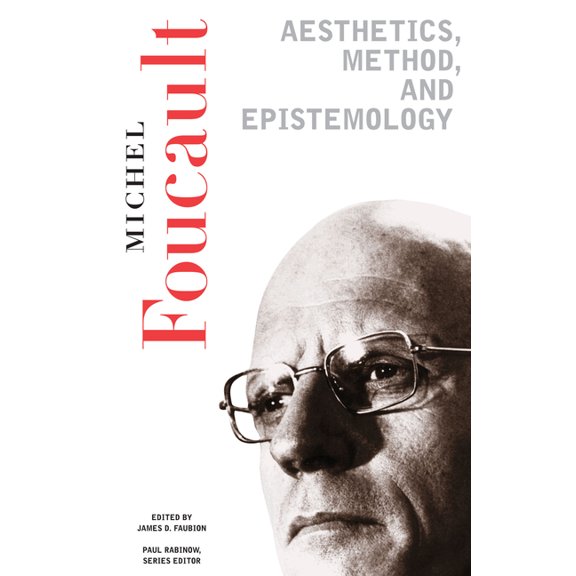 Essential Works of Foucault, 1954-1984 ( Aesthetics, Method, and Epistemology: Essential Works of Foucault, 1954-1984, Book 02, (Paperback)