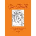 thumbnail image 1 of Pre-Owned Give Thanks: A Thanksgiving Companion (Hardcover) 1423641167 9781423641162, 1 of 1