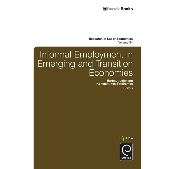 Research in Labor Economics Informal Employment in Emerging and Transition Economies, Book 34, (Hardcover)
