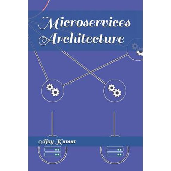 Pre-Owned Microservices Architecture (Paperback) 1980914842 9781980914846