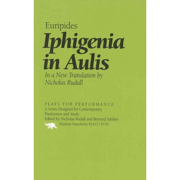 Pre-owned Iphigenia in Aulis : In a New Translation by Nicholas Rudall, Paperback by Euripides; Rudall, Nicholas (TRN), ISBN 1566631114, ISBN-13 9781566631112