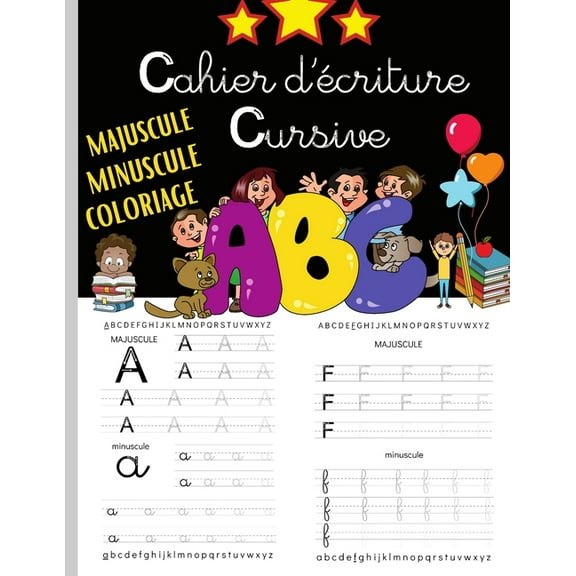 Cahier d'Ã©criture Cursive: les lettres majuscules; minuscules et coloriage maternelles et CP, (Paperback)