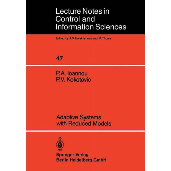 Lecture Notes in Control and Information Adaptive Systems with Reduced Models, Book 47, (Paperback)
