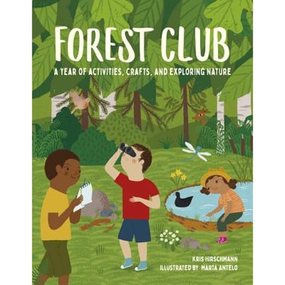 Pre-Owned Forest Club: A Year of Activities, Crafts, and Exploring Nature (Hardcover) 1786038811 9781786038814