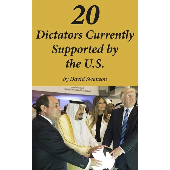 20 Dictators Currently Supported by the U.S., (Paperback)