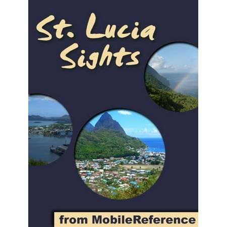 Saint Lucia Sights: a travel guide to the main attractions in Saint Lucia, Caribbean (St. Lucia) (Mobi Sights) -
