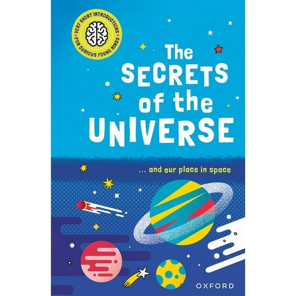 Very Short Introduction for Curious Youn The Secrets of the Universe: ...and Our Place in Space, (Hardcover)