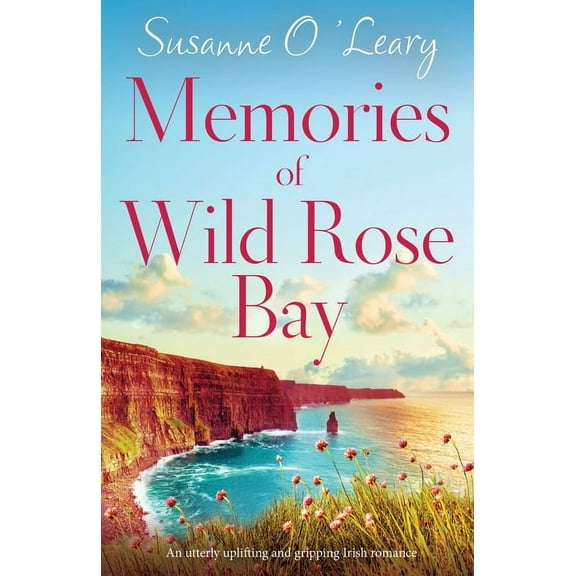 Sandy Cove Memories of Wild Rose Bay: An utterly uplifting and gripping Irish romance, Book 5, (Paperback)