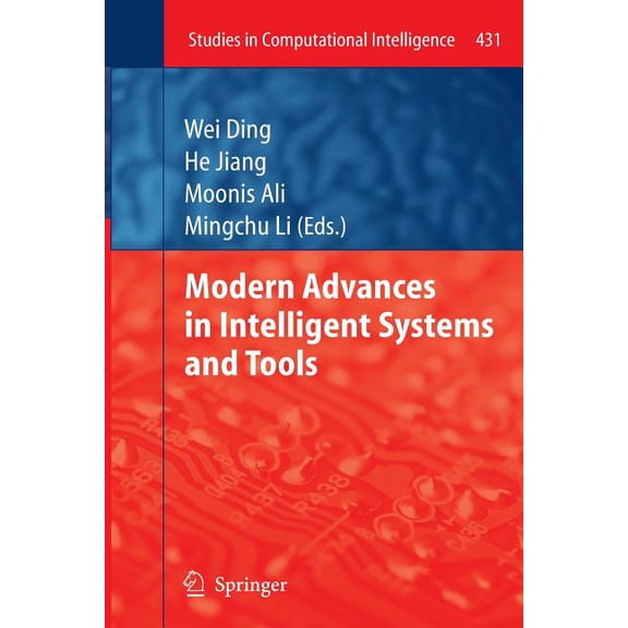 Studies in Computational Intelligence Modern Advances in Intelligent Systems and Tools, Book 431, (Paperback)