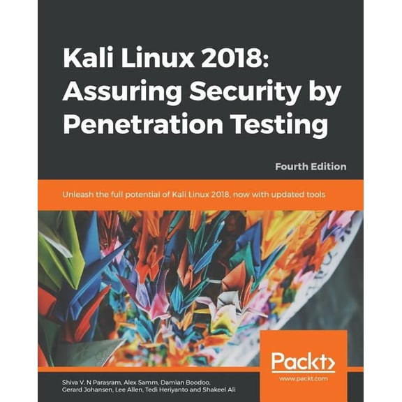 Kali Linux 2018: Assuring Security by Penetration Testing, Fourth Edition, (Paperback)