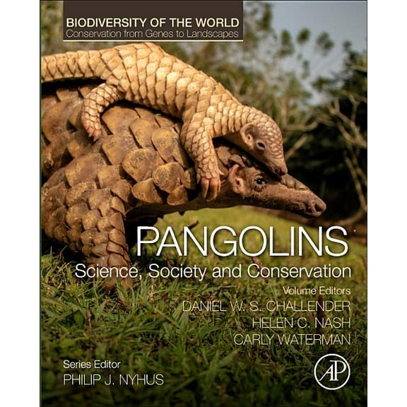 Biodiversity of the World: Conservation Pangolins: Science, Society and Conservation, (Hardcover)