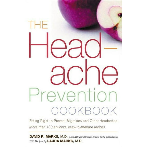The Headache Prevention Cookbook: Eating Right to Prevent Migraines and Other Headaches, (Paperback)