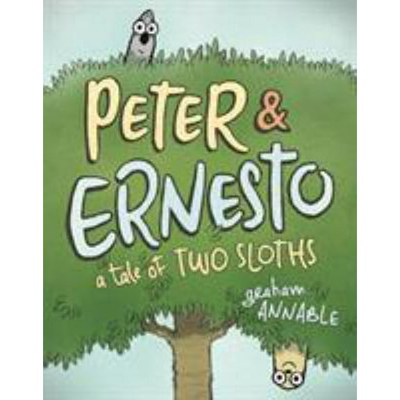 Pre-Owned Peter & Ernesto: A Tale of Two Sloths (Hardcover) 1626725616 9781626725614