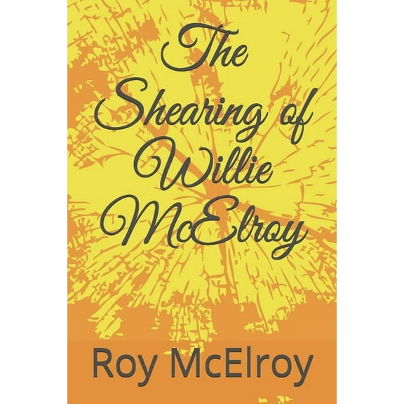 The Shearing of Willie McElroy (Paperback)