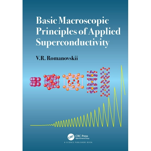 Basic Macroscopic Principles of Applied Superconductivity, (Paperback)