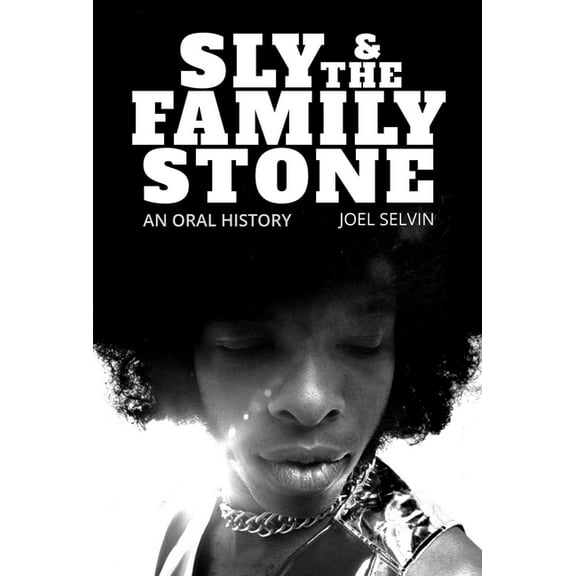 Sly & the Family Stone: An Oral History, (Paperback)